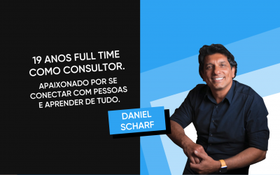 DANIEL SCHARF – 19 anos FULL TIME como CONSULTOR