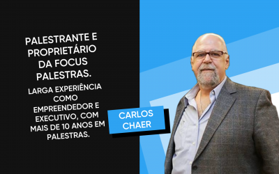 CARLOS CHAER – PALESTRANTE E EMPREENDEDOR NO RAMO DE PALESTRAS