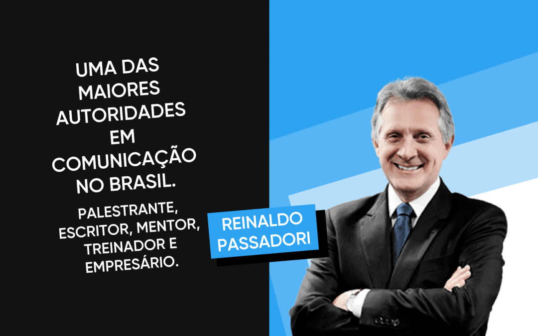 REINALDO PASSADORI – referência em comunicação e oratória